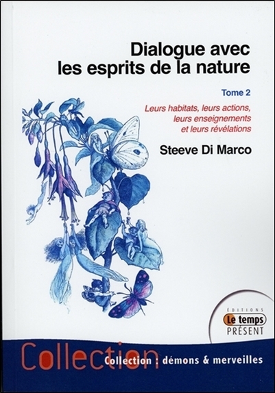 DIALOGUE AVEC LES ESPRITS DE LA NATURE T2 - LEURS HABITATS, LEURS ACTIONS..