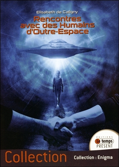 RENCONTRES AVEC DES HUMAINS D´OUTRE-ESPACE