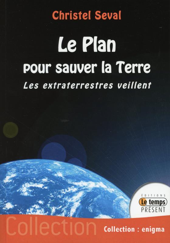 PLAN POUR SAUVER LA TERRE - LES EXTRATERRESTRES VEILLENT