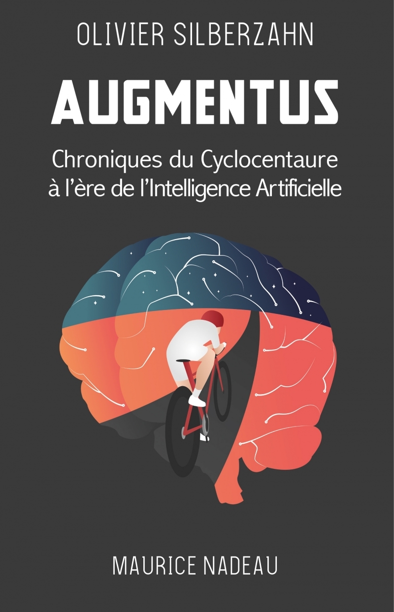 AUGMENTUS, CHRONIQUES DU CYCLOCENTAURE A L´ERE DE L´INTELLIGENCE ARTIFICIELLE