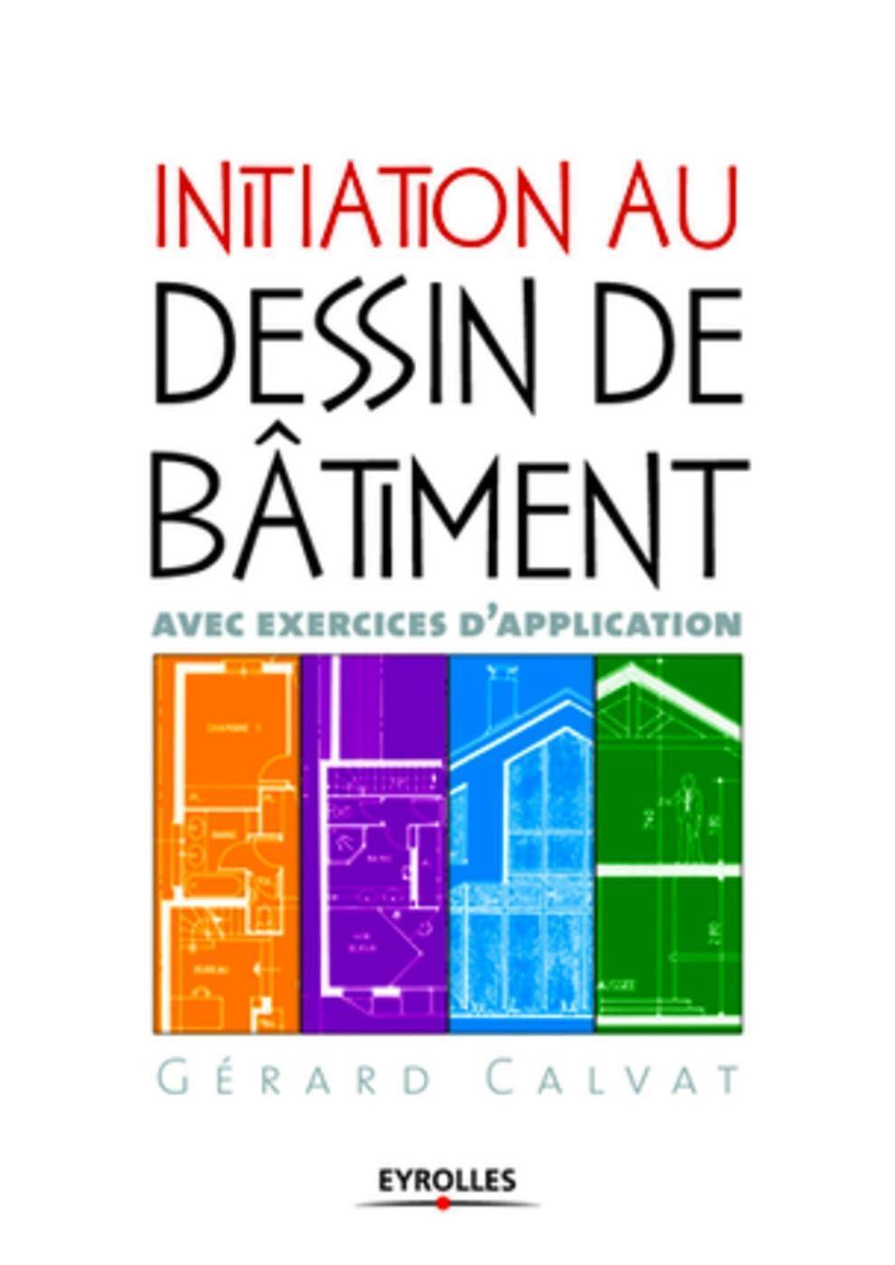 INITIATION AU DESSIN BATIMENT AVEC EXERCICES D'APPLICATION