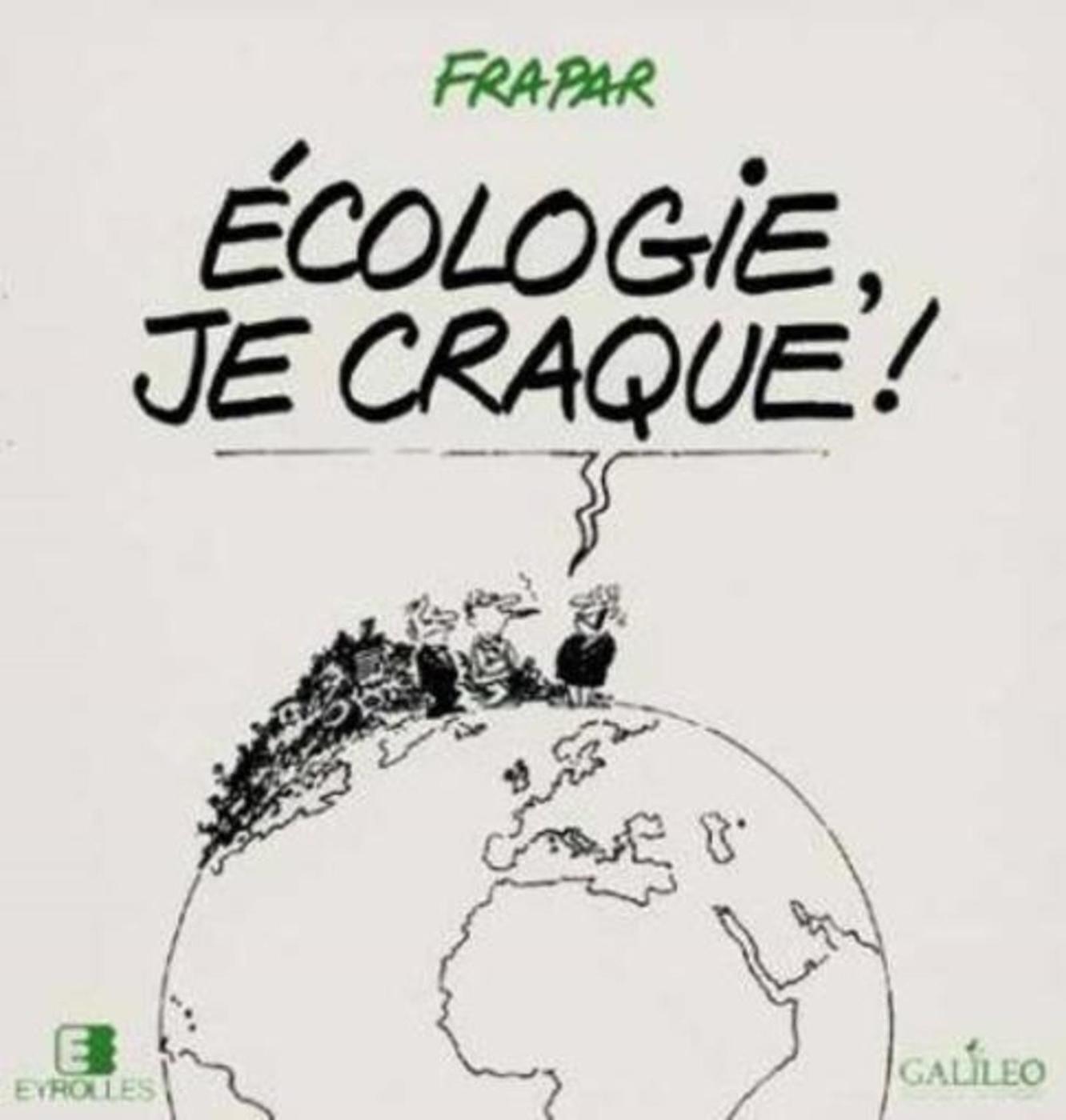 ECOLOGIE JE CRAQUE !