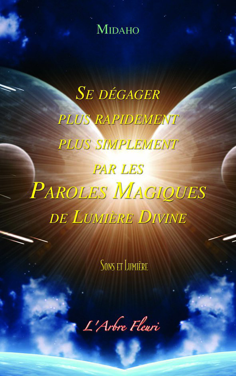 SE DEGAGER PLUS RAPIDEMENT, PLUS SIMPLEMENT PAR LES PAROLES MAGIQUES