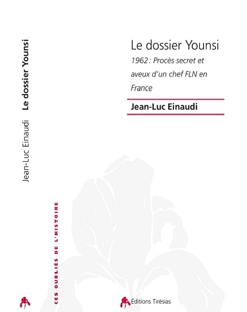 DOSSIER YOUNSI. 1962 : PROCES SECRET ET AVEUX D´UN CHEF FLN EN FRANCE