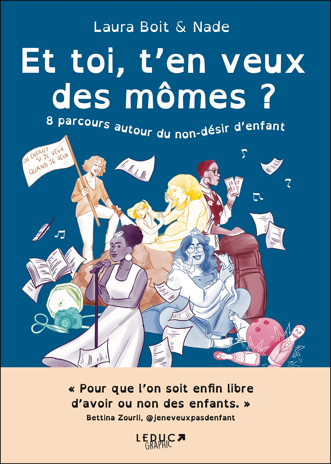 ET TOI, T´EN VEUX DES MOMES ? - 8 PARCOURS AUTOUR DU NON-DESIR D´ENFANT
