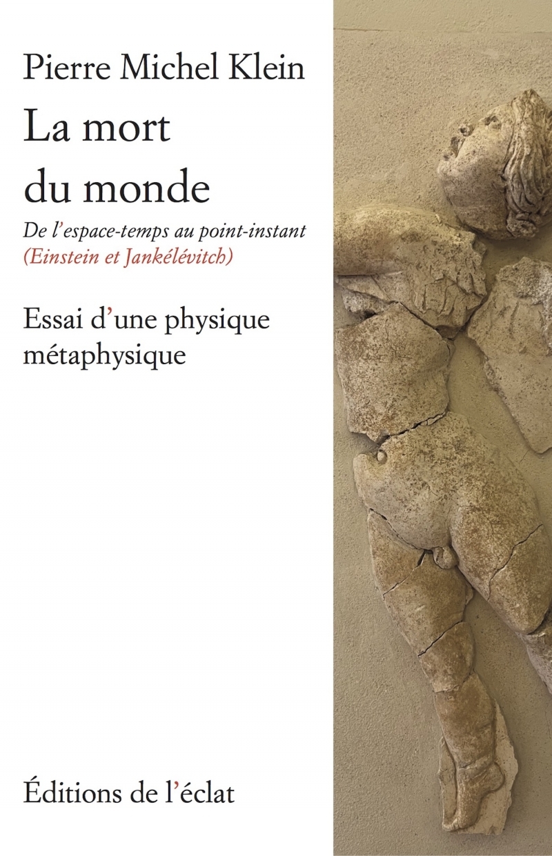 LA MORT DU MONDE - DE L´ESPACE-TEMPS AU POINT-INSTANT (EINST