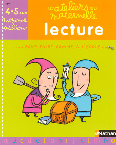 ATELIERS DE LA MATERNELLE LECTURE 4-5ANS MOYENNE SECTION