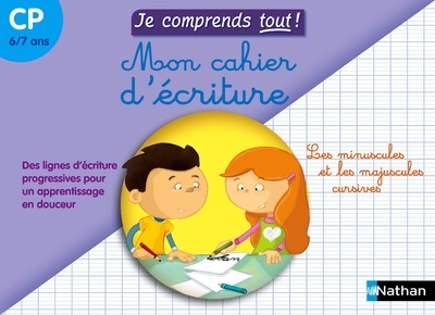CAHIER D´ECRITURE CP 6/7 ANS - JE COMPRENDS TOUT!