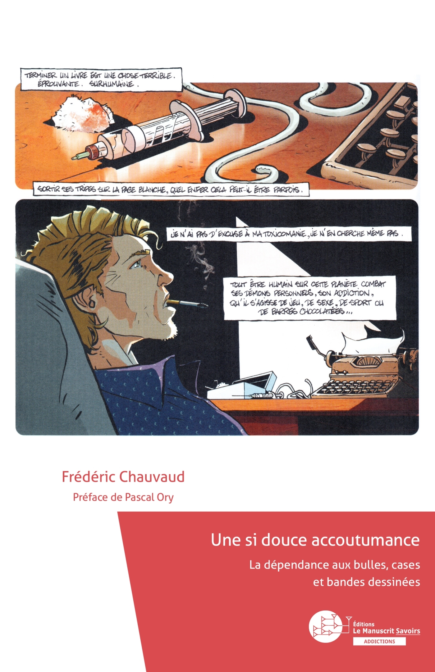 SI DOUCE ACCOUTUMANCE - LA DEPENDANCE AUX BULLES, CASES ET BANDES DESSINEES