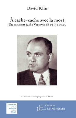 POD COMPTE FERME !!!!!! A CACHE-CACHE AVEC LA MORT - UN RESISTANT JUIF A VARSOVIE DE 1939 A 1945