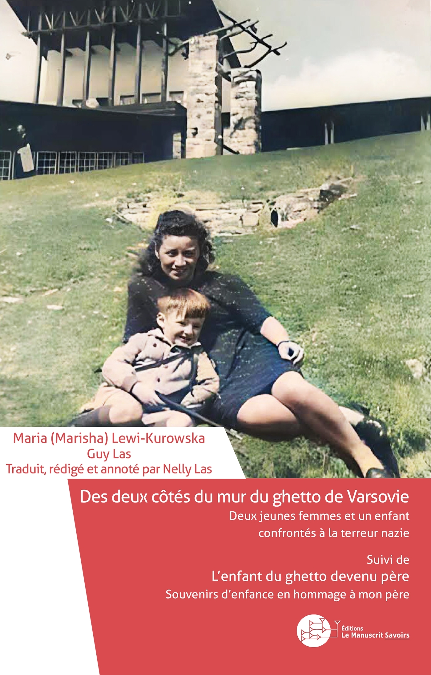 DES DEUX COTES DU MUR DU GHETTO DE VARSOVIE - SUIVI DE L´ENFANT DU GHETTO DEVENU PERE