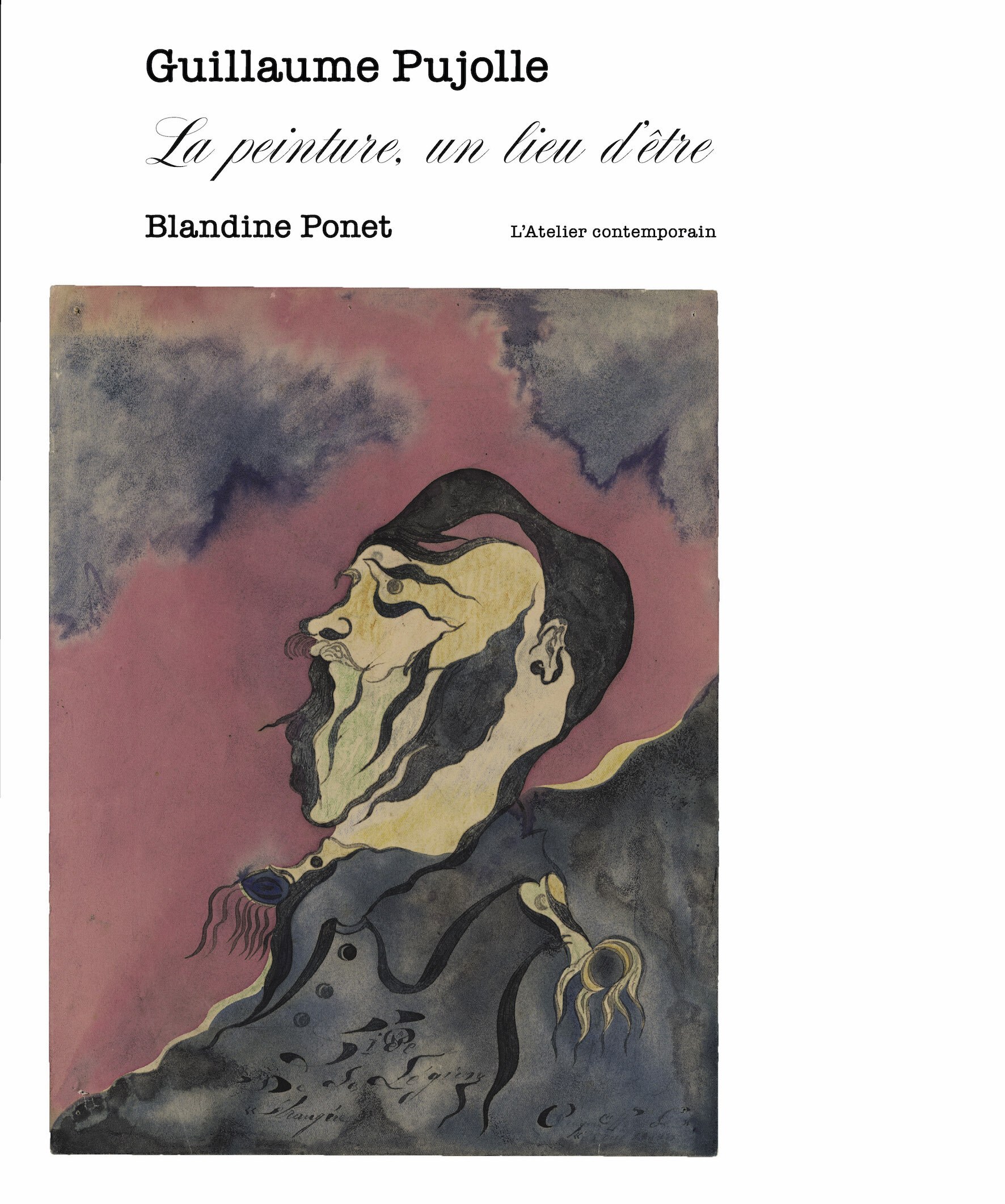 GUILLAUME PUJOLLE. LA PEINTURE, UN LIEU D´ETRE