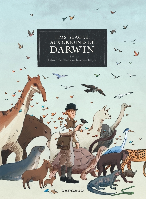 HMS BEAGLE, AUX ORIGINES DE DARWIN