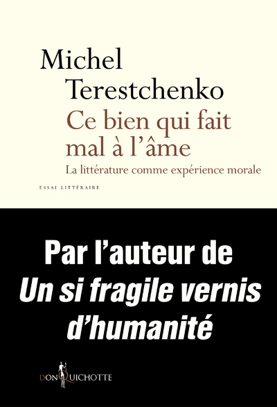 CE BIEN QUI FAIT MAL A L´AME - LA LITTERATURE COMME EXPERIENCE MORALE