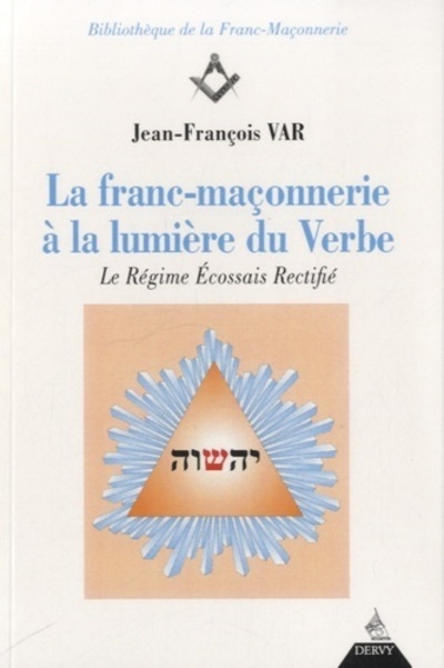 FRANC MACONNERIE A LA LUMIERE DU VERBE (LA)