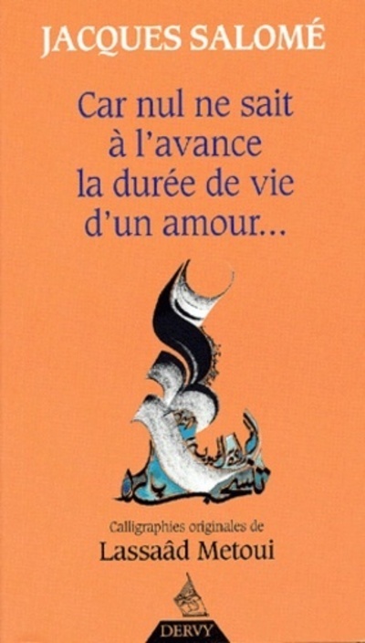 CAR NUL NE SAIT A L'AVANCE LA DUREE DE VIE D'UN AMOUR