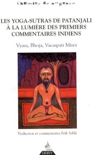 YOGA SUTRAS DE PATANJALI A LA LUMIERE DES PREMIERS COMMENTAIRES INDIENS