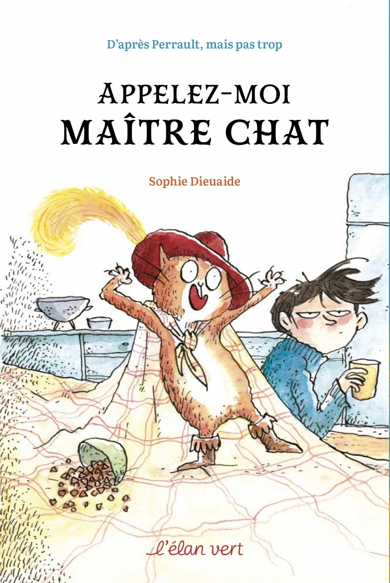 APPELEZ-MOI MAITRE CHAT - D´APRES PERRAULT MAIS PAS TROP