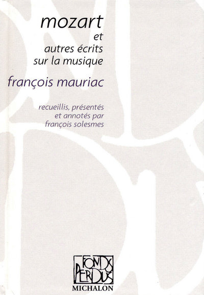 MOZART ET AUTRES ECRITS SUR LA MUSIQUE