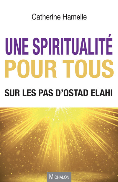 SPIRITUALITE POUR TOUS - SUR LES PAS D´OSTAD ELAHI