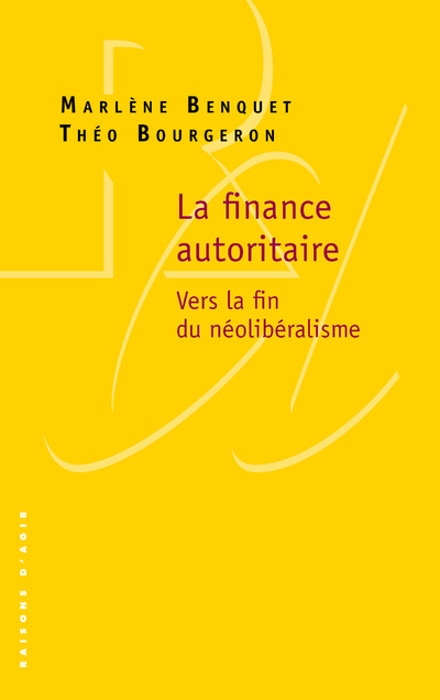 FINANCE AUTORITAIRE - VERS LA FIN DU NEOLIBERALISME