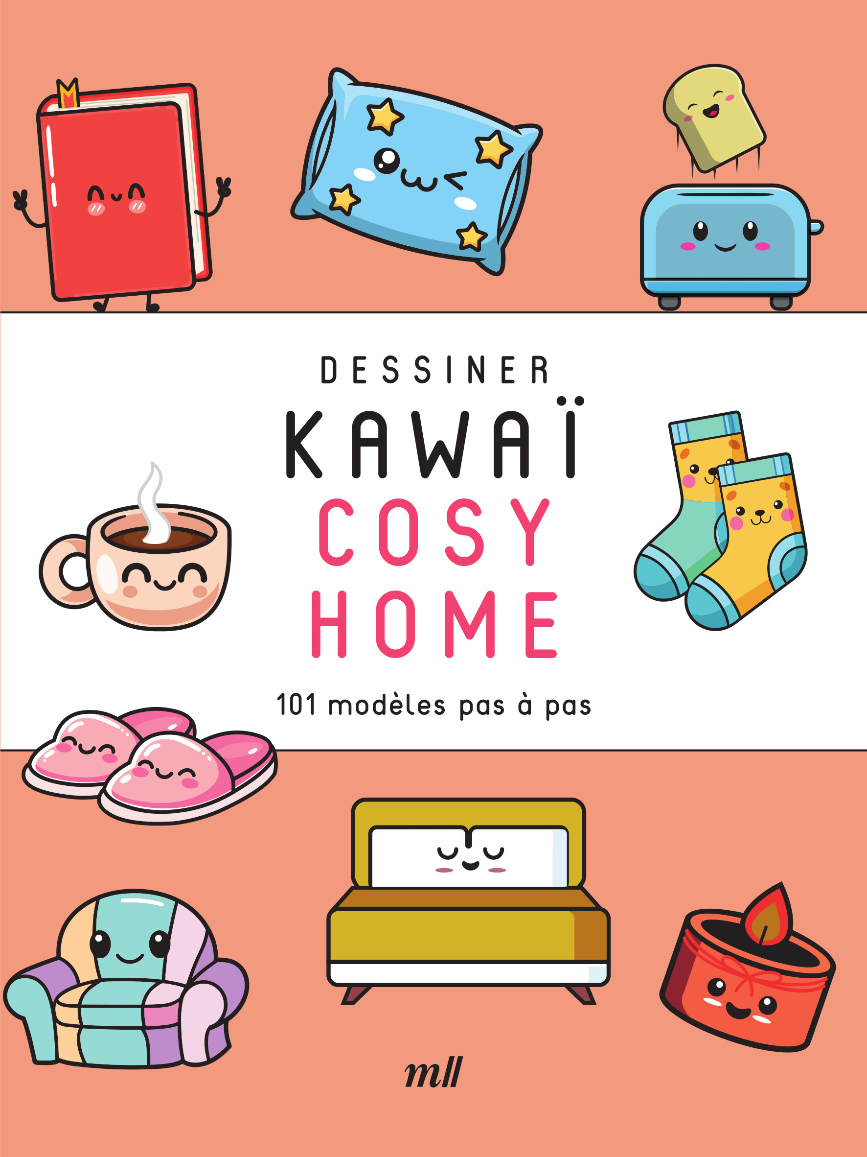 DESSINER KAWAI - COSY HOME - 101 MODELES PAS A PAS