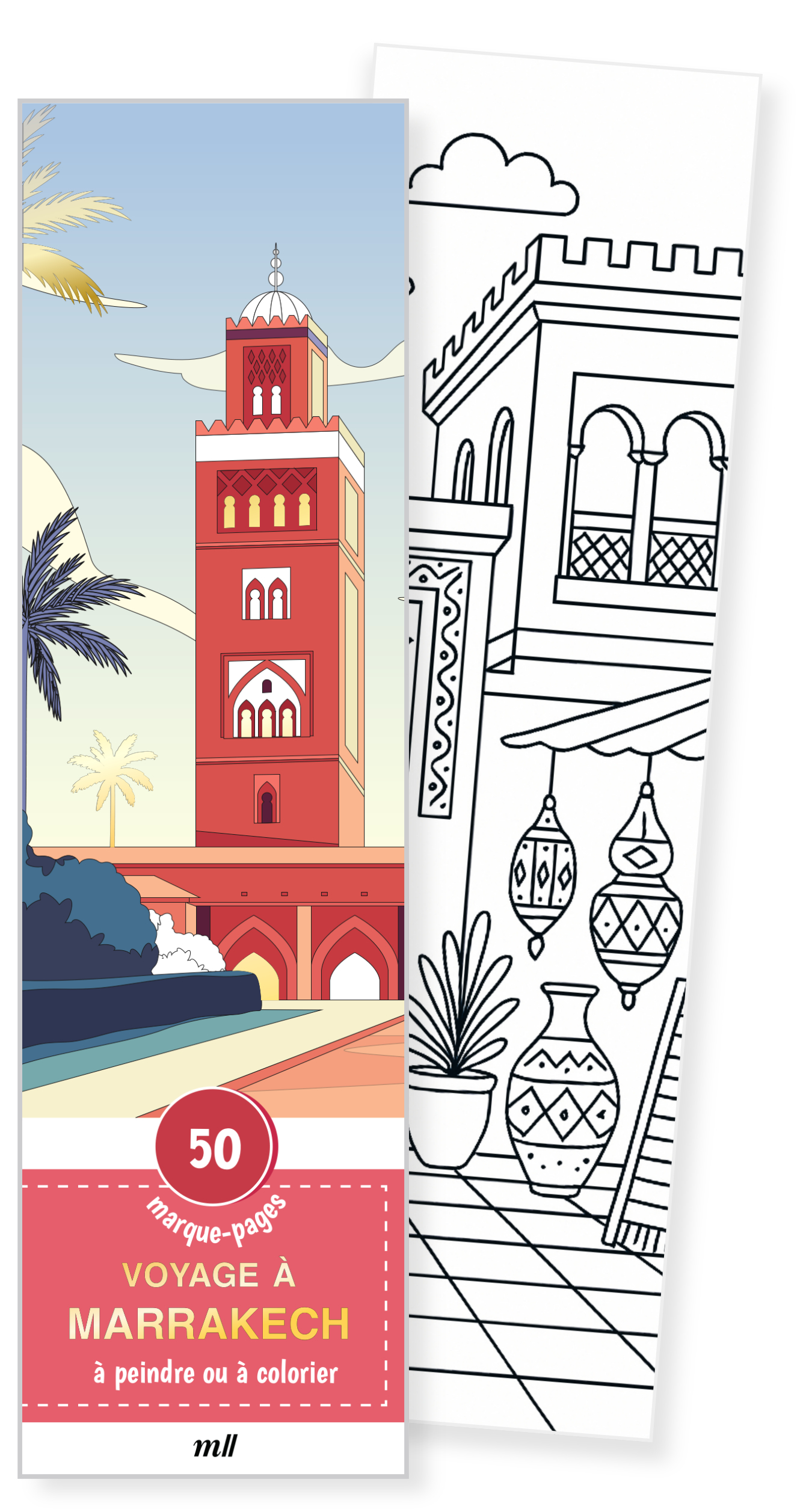 MARQUE-PAGES - VOYAGE A MARRAKECH - 50 MARQUE-PAGES A PEINDRE OU A COLORIER