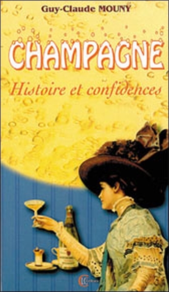 CHAMPAGNE HISTOIRES ET CONFIDENCES
