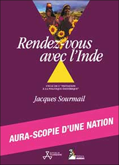 RENDEZ VOUS AVEC L INDE - INITIATION A LA POLITIQUE ESOTERIQUE T3