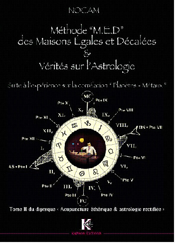 METHODE M.E.D DES MAISONS EGALES ET DECALEES ET VERITES SUR L´ASTROLOGIE