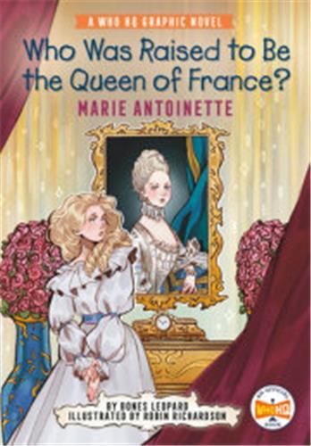 WHO WAS RAISED TO BE THE QUEEN OF FRANCE?: MARIE ANTOINETTE /ANGLAIS