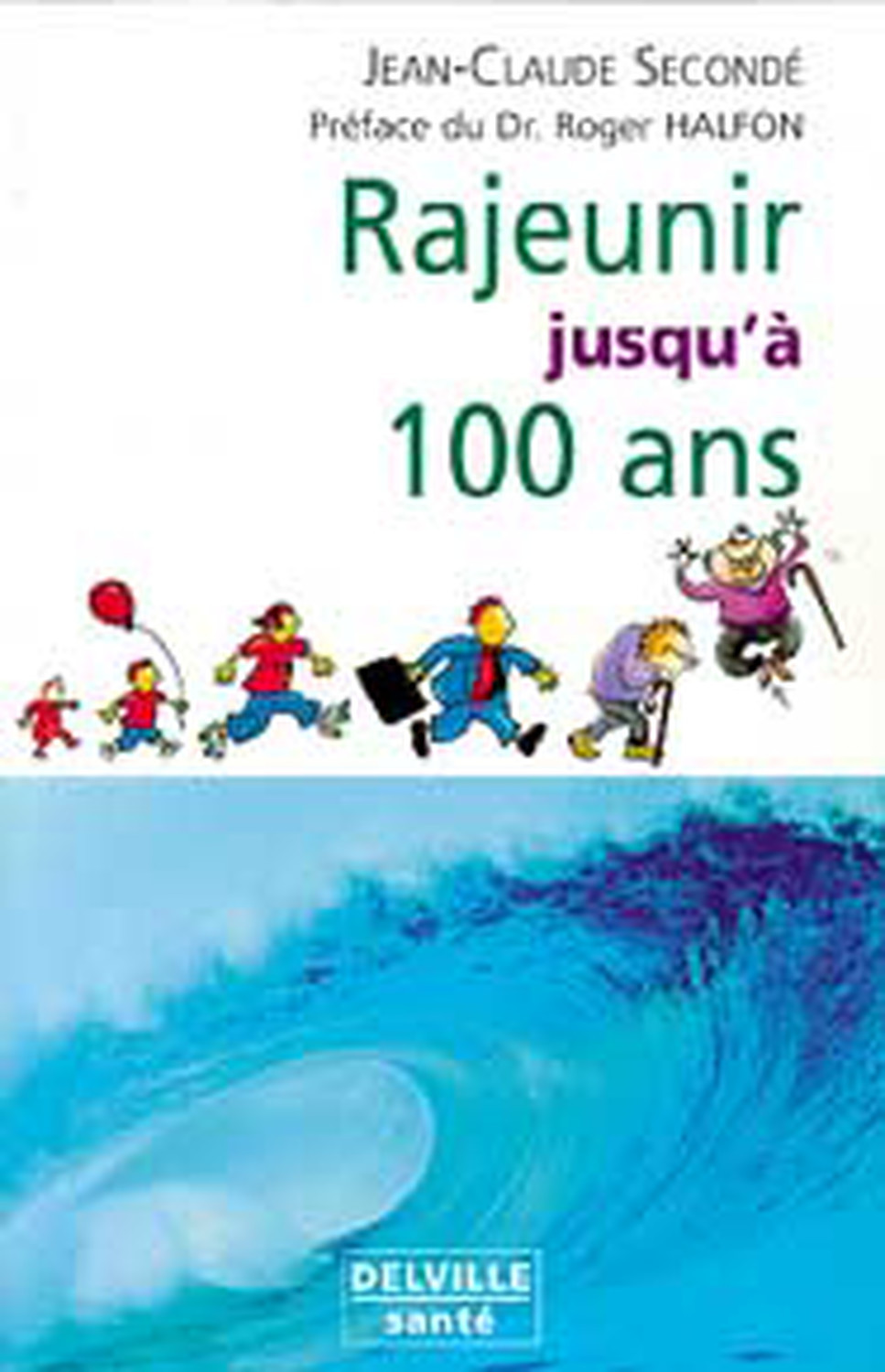 RAJEUNIR JUSQU'A 100 ANS