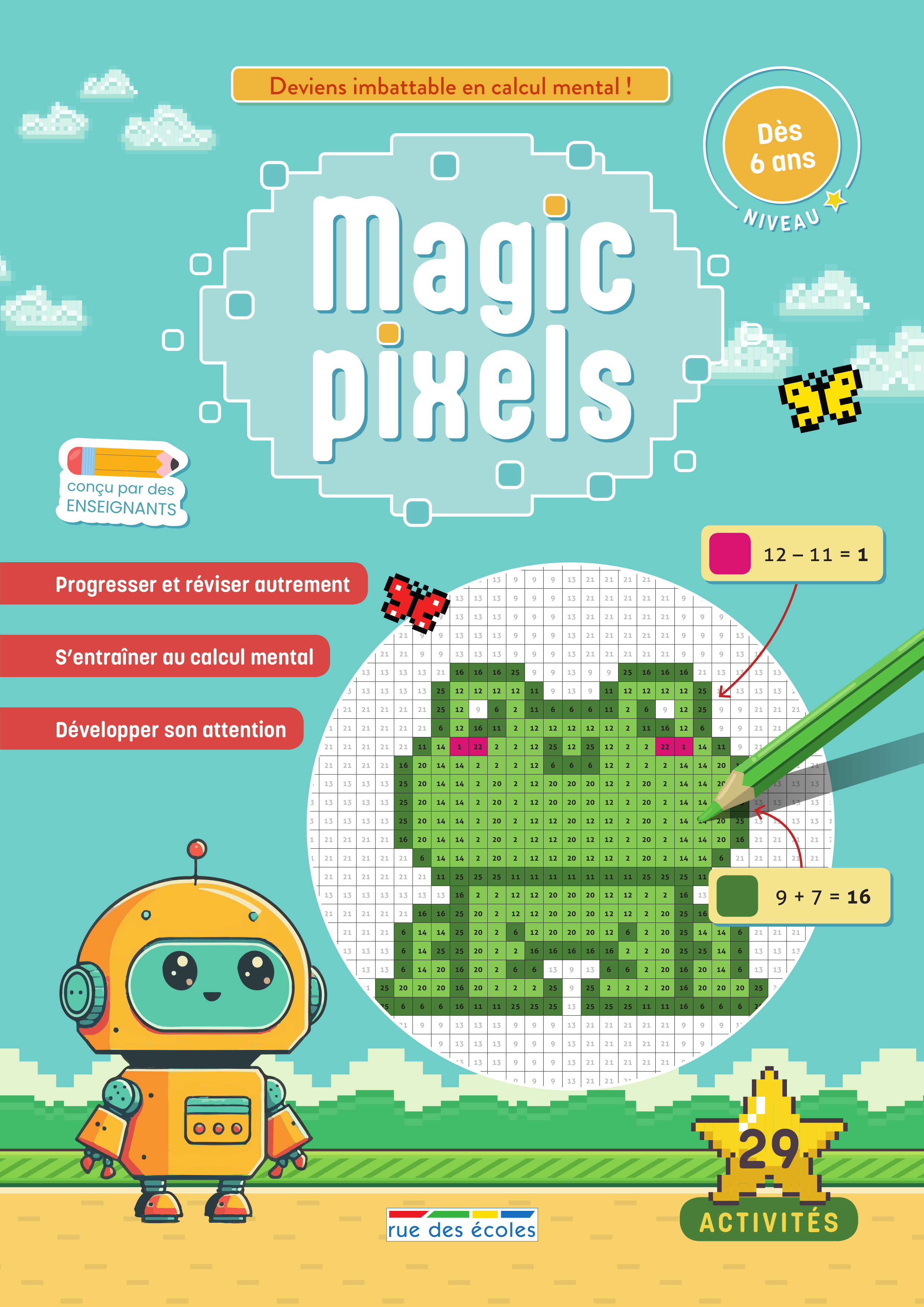 MAGIC PIXELS - NIVEAU 1, 6 ANS ET PLUS - DEVIENS IMBATTABLE EN CALCUL MENTAL GRACE AUX COLORIAGES MA