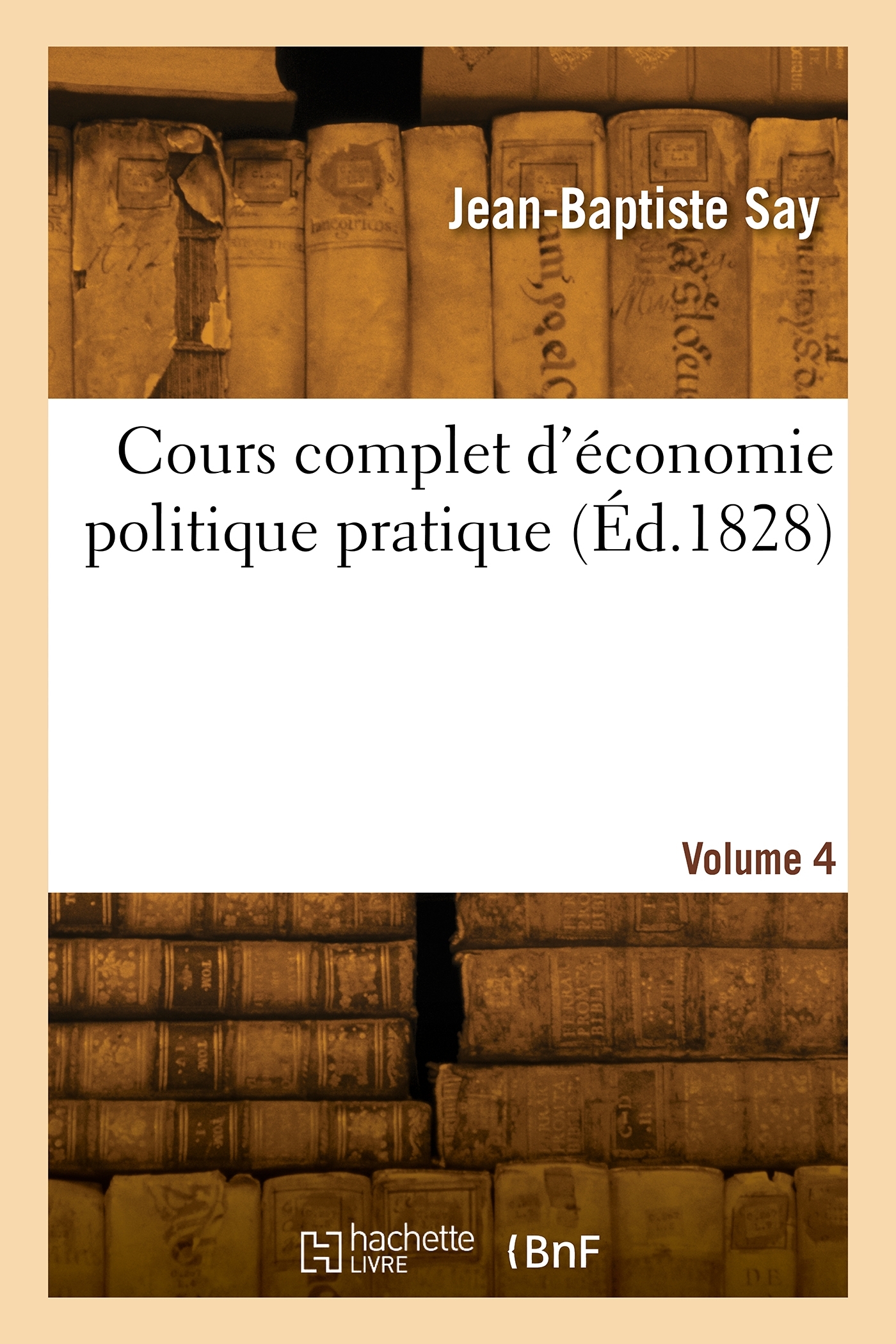 COURS COMPLET D´ECONOMIE POLITIQUE PRATIQUE. VOLUME 4