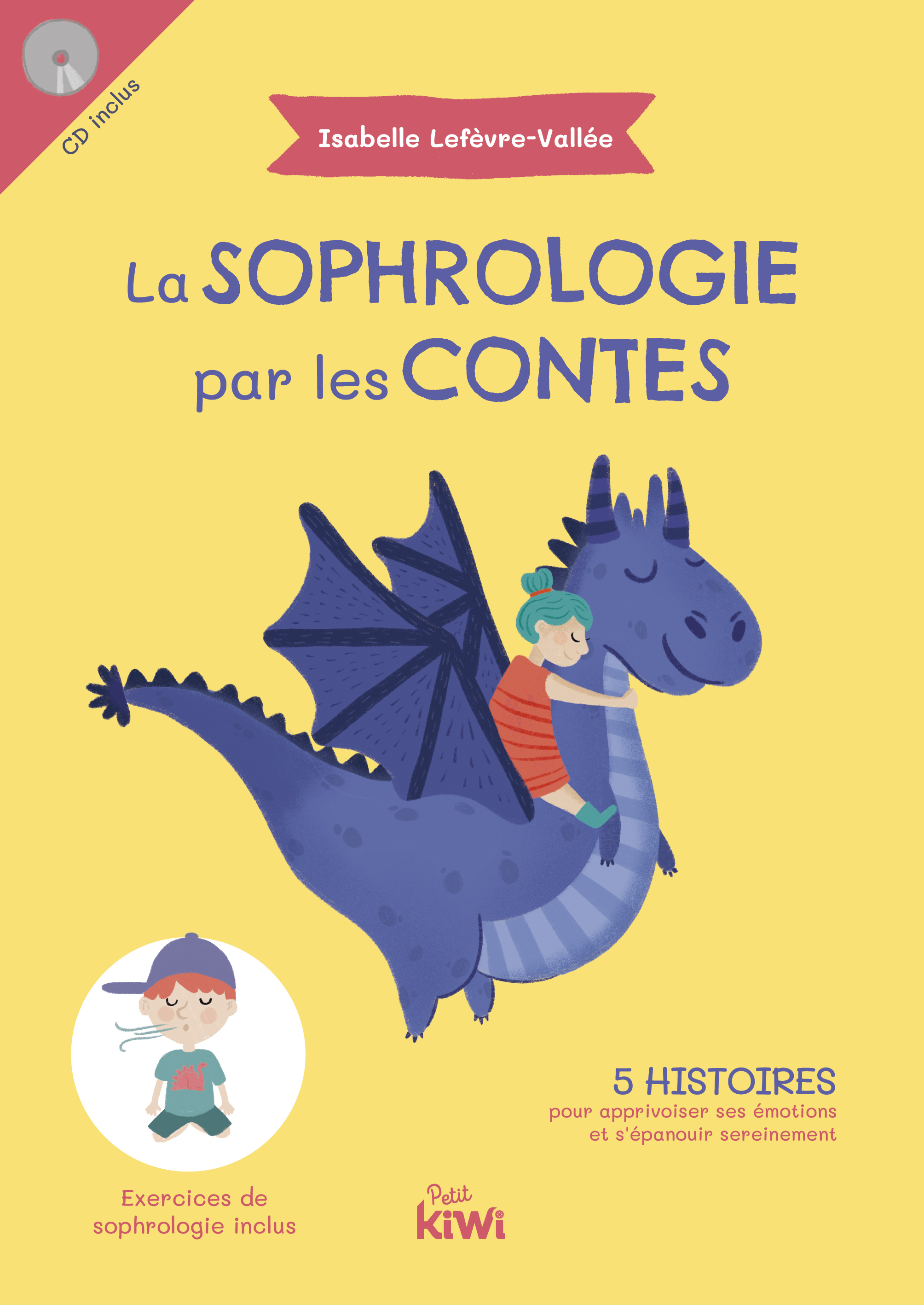 SOPHROLOGIE PAR LES CONTES - 5 HISTOIRES POUR APPRIVOISER SES EMOTIONS ET S´EPANOUIR SEREINEMENT
