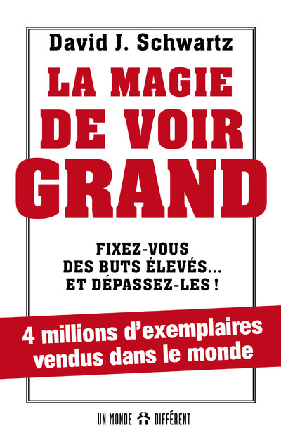MAGIE DE VOIR GRAND - FIXEZ-VOUS DES BUTS ELEVES ET DEPASSEZ-LES