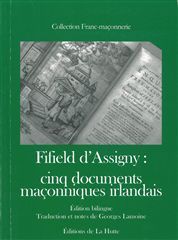 FIFIELD D´ASSIGNY : CINQ DOCUMENTS MACONNIQUES IRLANDAIS