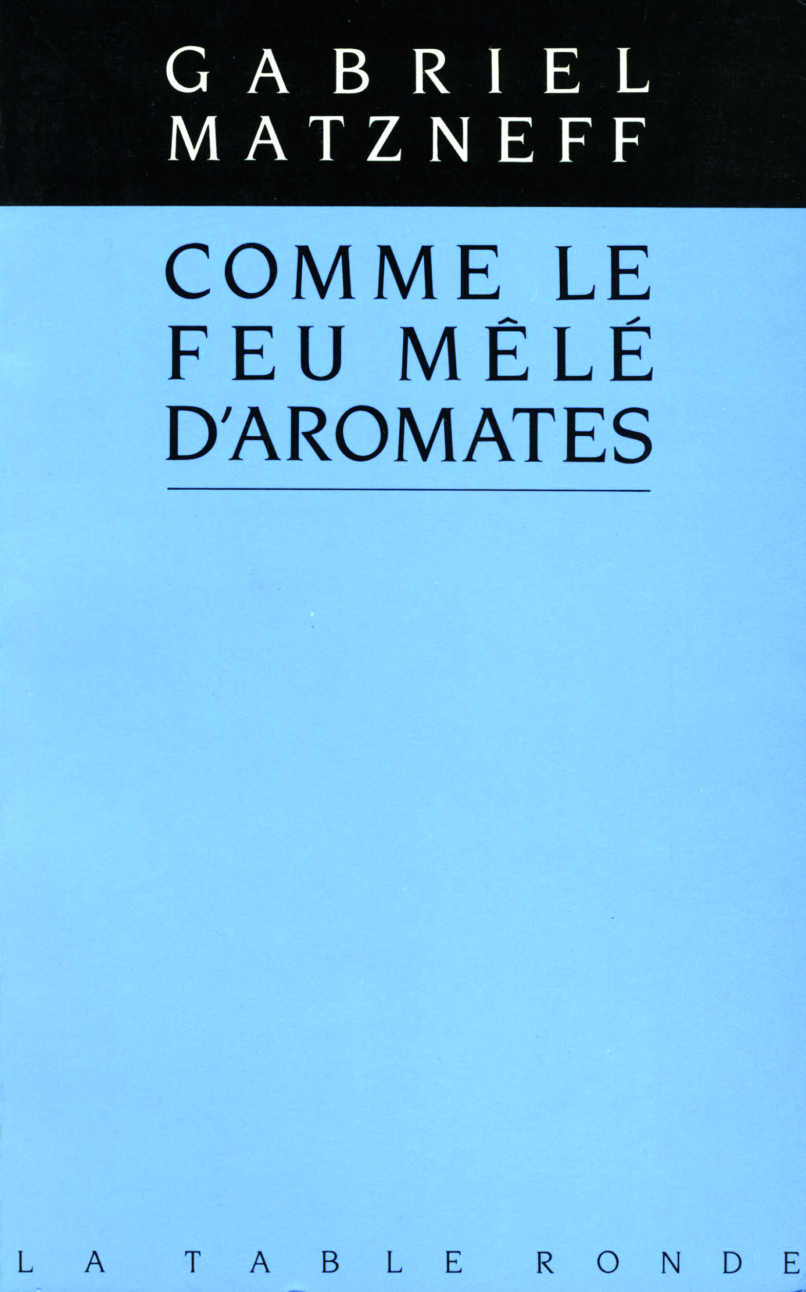 COMME LE FEU MELE D'AROMATES