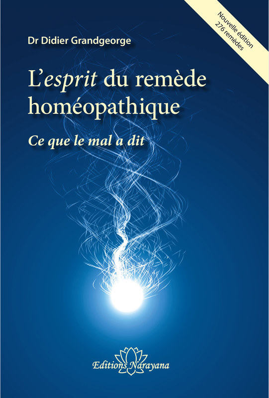 L´ESPRIT DU REMEDE HOMEOPATHIQUE - CE QUE LE MAL A DIT