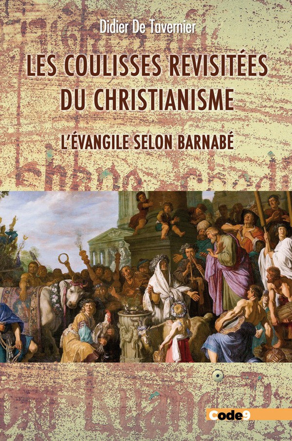 LES COULISSES REVISITEES DU CHRISTIANISME - L´EVANGILE SELON BARNABE