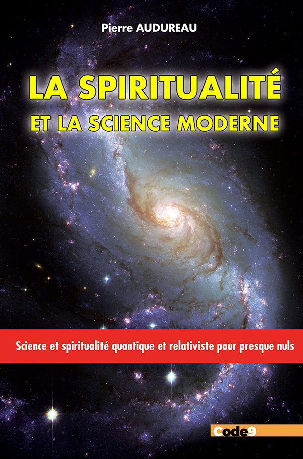 SPIRITUALITE ET LA SCIENCE MODERNE. MECANIQUE QUANTIQUE ET RELATIVITE