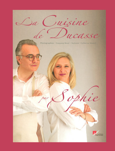 CUISINE DE DUCASSE PAR SOPHIE VERSION RELIEE
