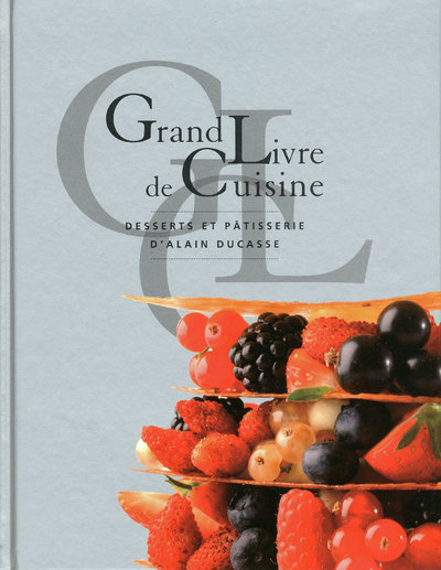 GRAND LIVRE DE CUISINE D´ALAIN DUCASSE DESSERTS ET PATISSERIES (POCHE)
