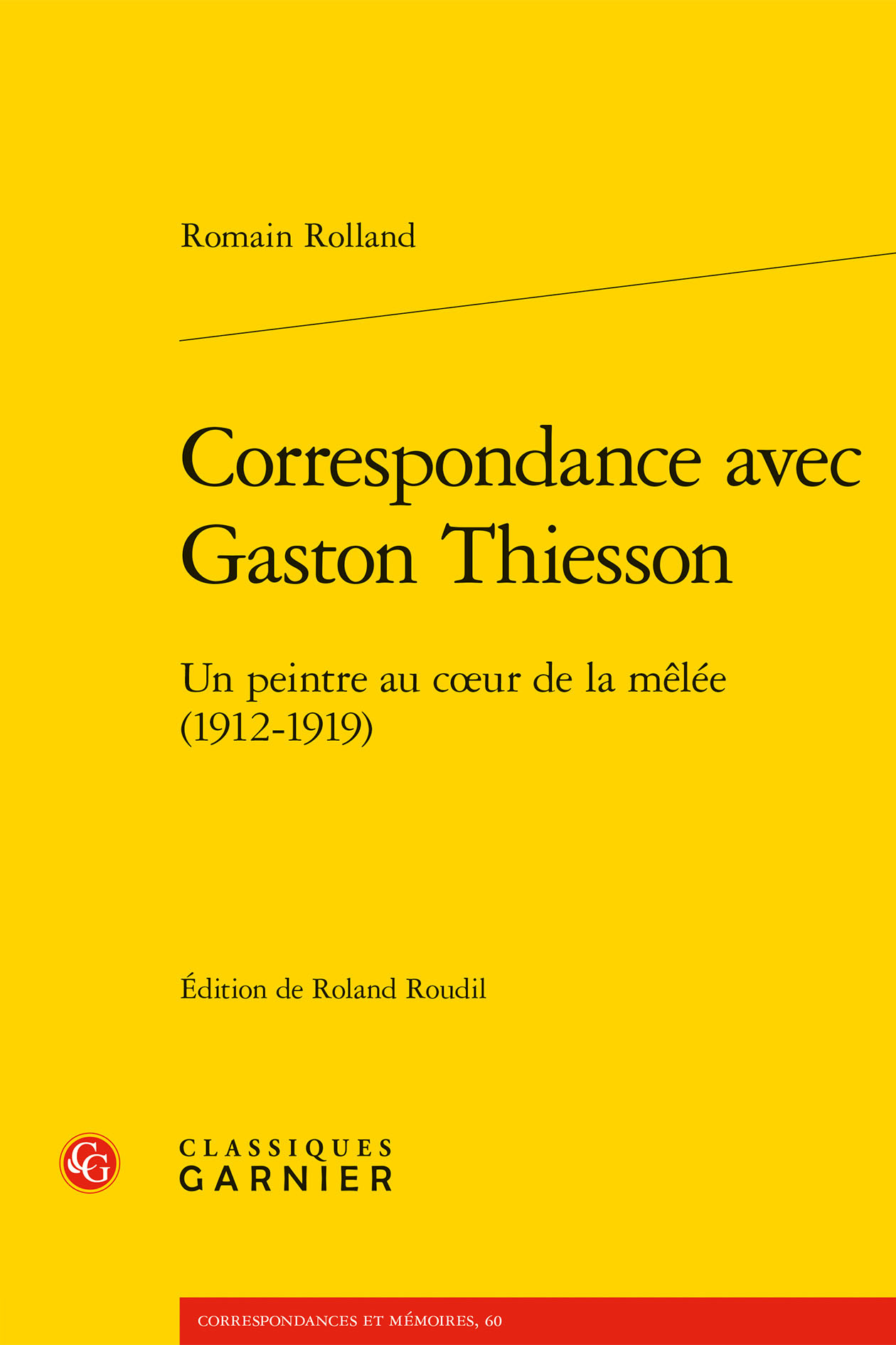 CORRESPONDANCE AVEC GASTON THIESSON - UN PEINTRE AU COEUR DE LA MELEE (1912-1919)