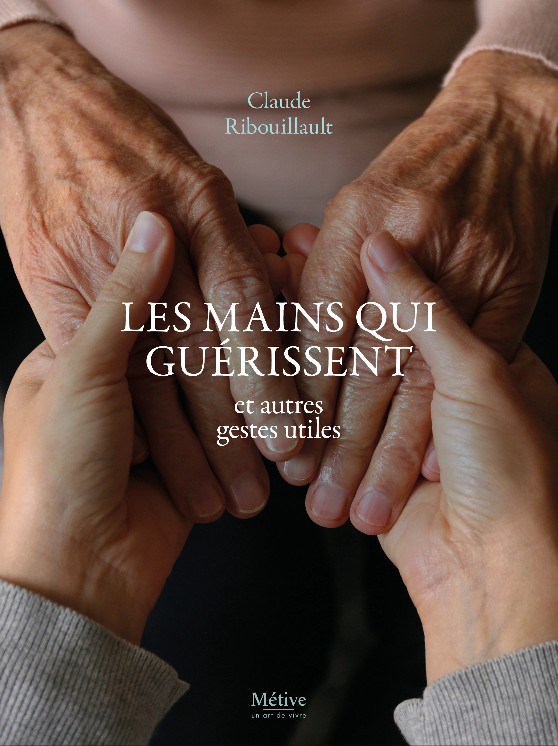 MAINS QUI GUERISSENT - ET AUTRES GESTES UTILES