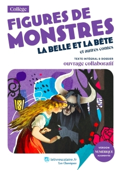 FIGURES DE MONSTRES : LA BELLE ET LA BETE ET AUTRES CONTES, MME LEPRINCE DE