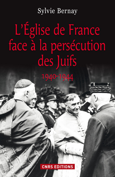 EGLISE DE FRANCE FACE A LA PERSECUTION DES JUIFS (1940-1944) (L´)