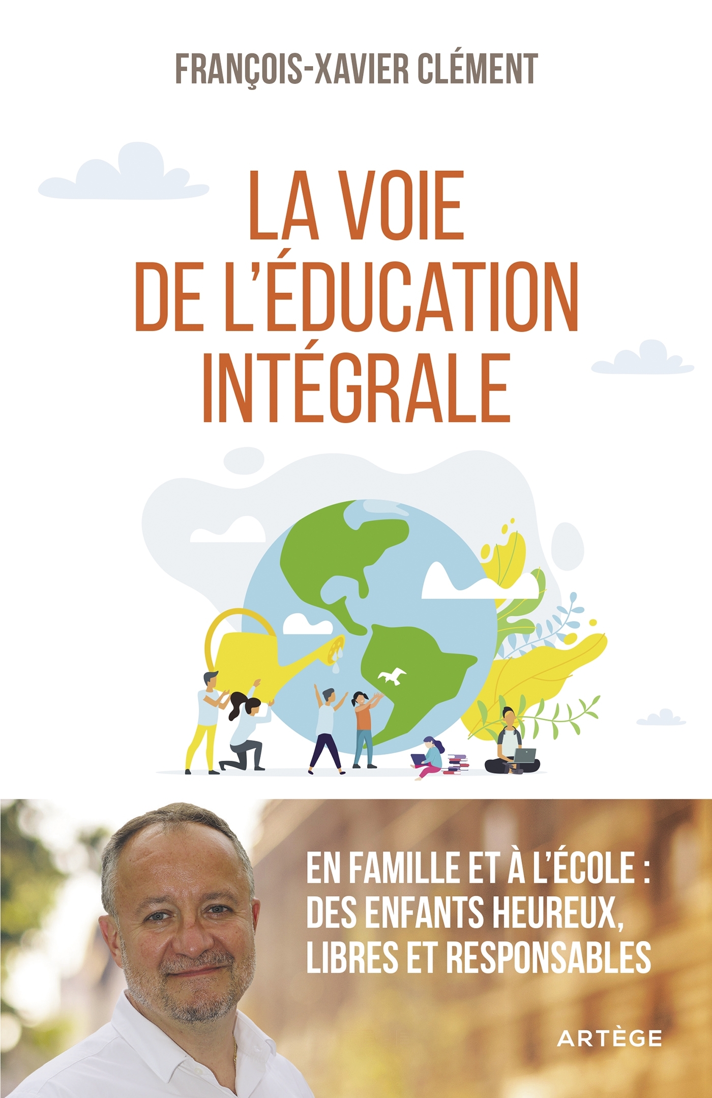 VOIE DE L´EDUCATION INTEGRALE - EN FAMILLE ET A L´ECOLE : DES ENFANTS HE