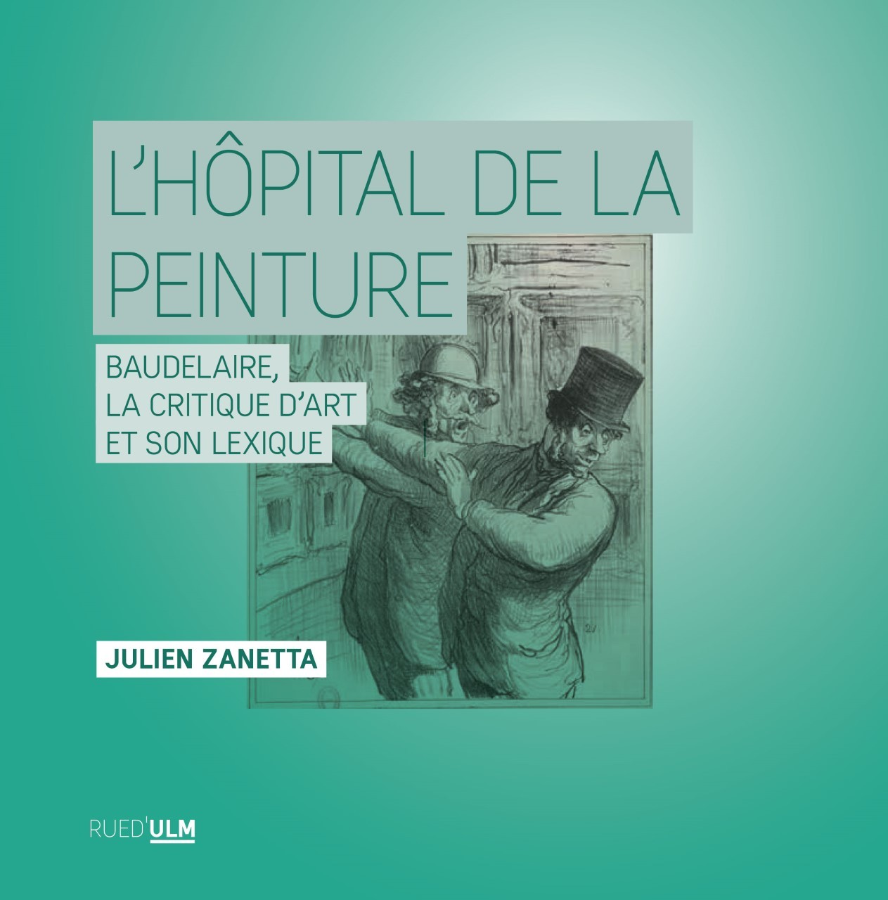 L´HOPITAL DE LA PEINTURE - BAUDELAIRE, LA CRITIQUE D´ART ET SON LEXIQUE