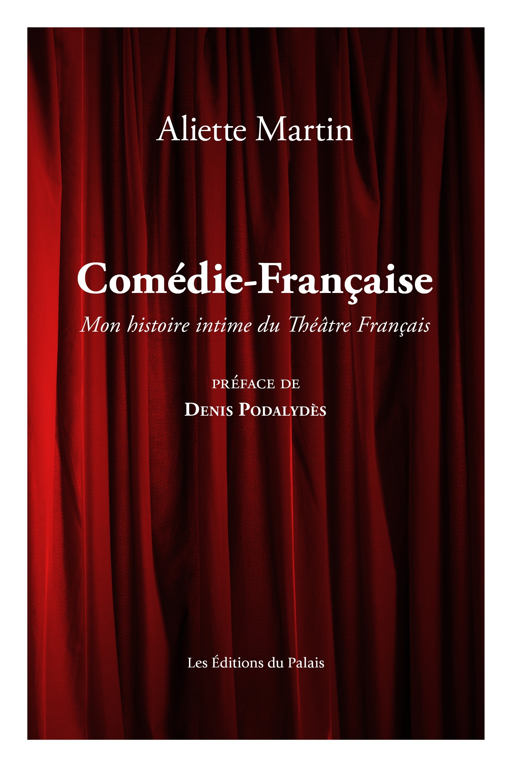 COMEDIE-FRANCAISE : UNE HISTOIRE INTIME DE LA MAISON DE MOLIERE